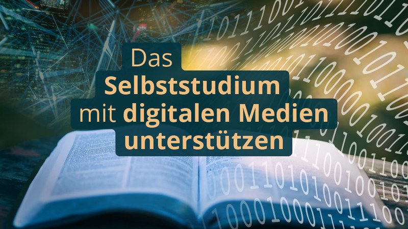 Das Selbststudium mit digitalen Medien unterstützen