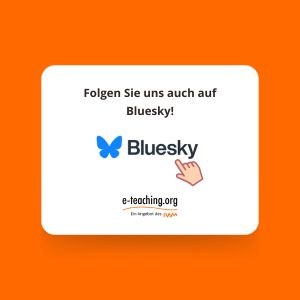 e-teaching.org ist jetzt auch auf Bluesky! Schriftzug "Folgen Sie uns auch auf Bluesky!" mit dem Bluesky- und e-teaching.org-Logo