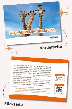 Postkarte von e-teaching.org Vor- und Rückseite der Postkarte sind abgebildet: Die Vorderseite zeigt drei Giraffen und den Text "Wir haben den Überblick". Die Rückseite hat einen orangefarbenen Rahmen an der oberen und unteren Kante sowie einen zwei spaltigen Text mit einzelnen orangefarbenen Wörtern und rechts zwei eingerahmte Info-Kästen für Social Media und einem QR-Code, der zum Portal führt.